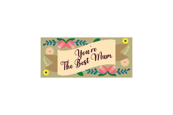 You’re the Best Mum – Floral Vintage Banner